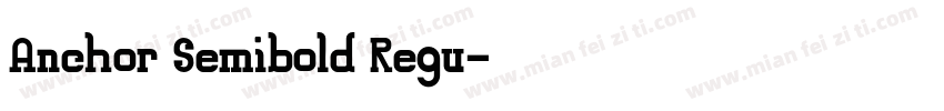 Anchor Semibold Regu字体转换